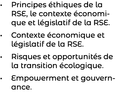 • Principes thiques de la RSE, le contexte  conomique et l gislatif de la RSE. • Contexte  conomique et l gislatif d...